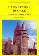 La Bretagne ducale. La fin du Moyen ge, Paris, 1999  Yves Coativy